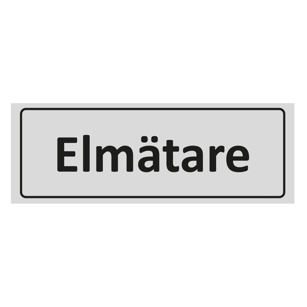 Trivsel- & Ordningsskylt Elmätare 225x80 mm – Aluminium