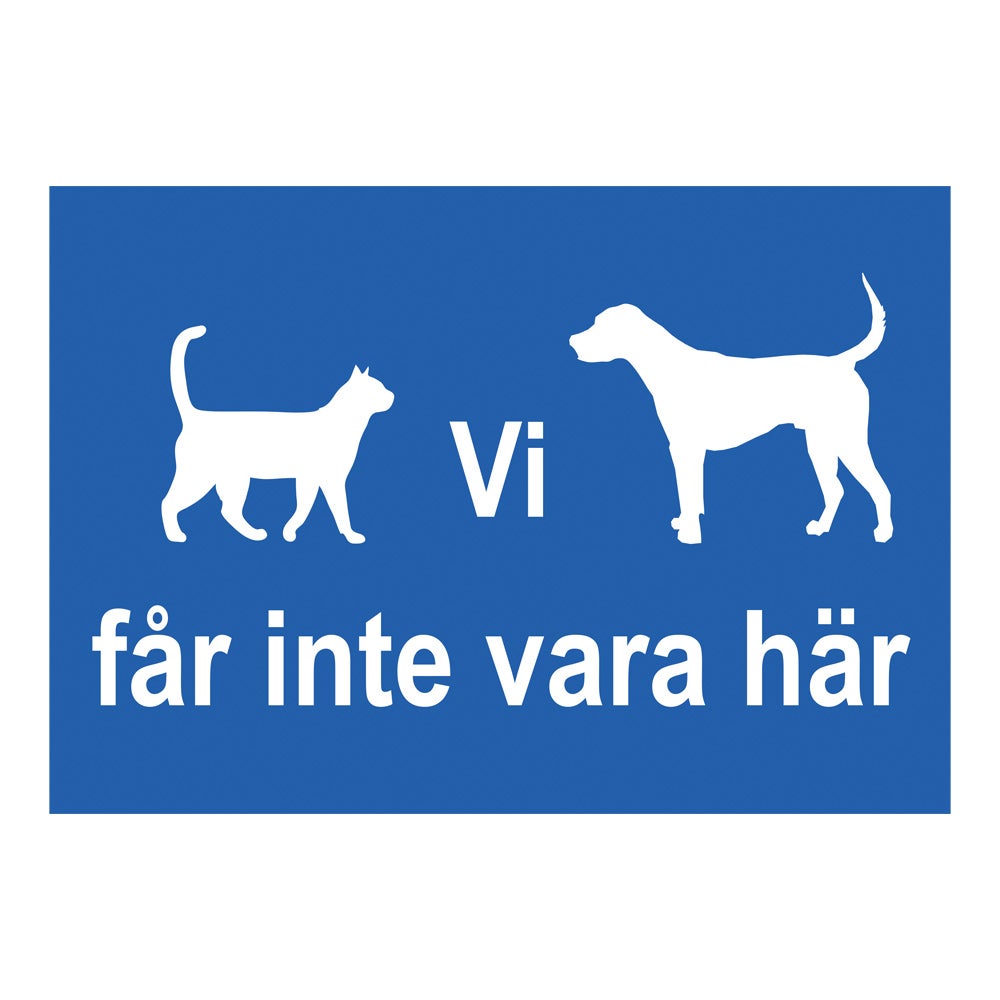 Påbudsskylt Vi får inte vara här 297x210 mm – Plast