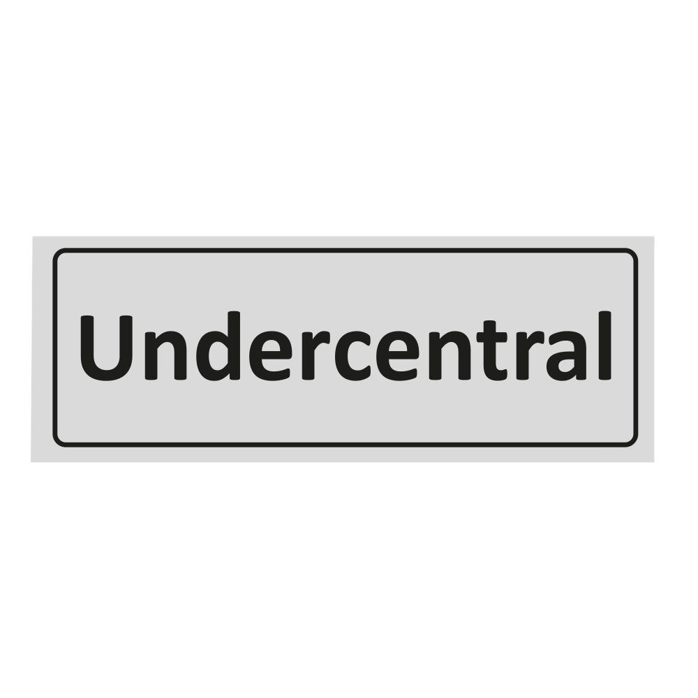 Trivsel- & Ordningsskylt Undercentral 225x80 mm – Aluminium