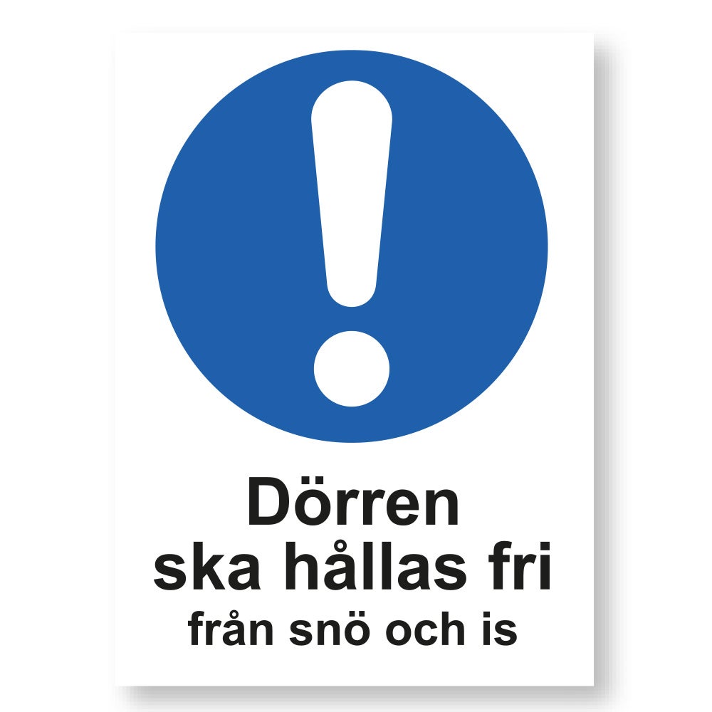 Påbudsskylt Dörren ska hållas fri från snö 210x297 mm – Plast