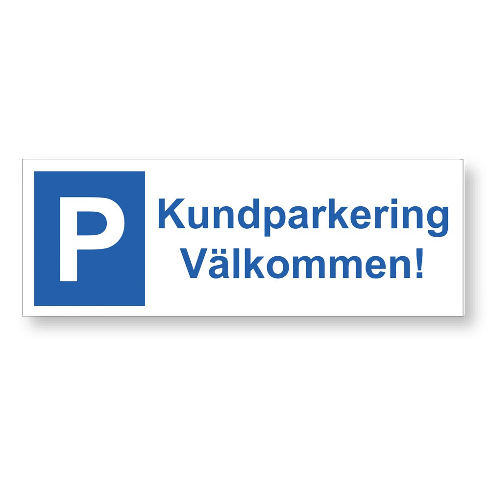 Trafikskylt Kundparkering, Välkommen! 420x148 mm – Aluminium