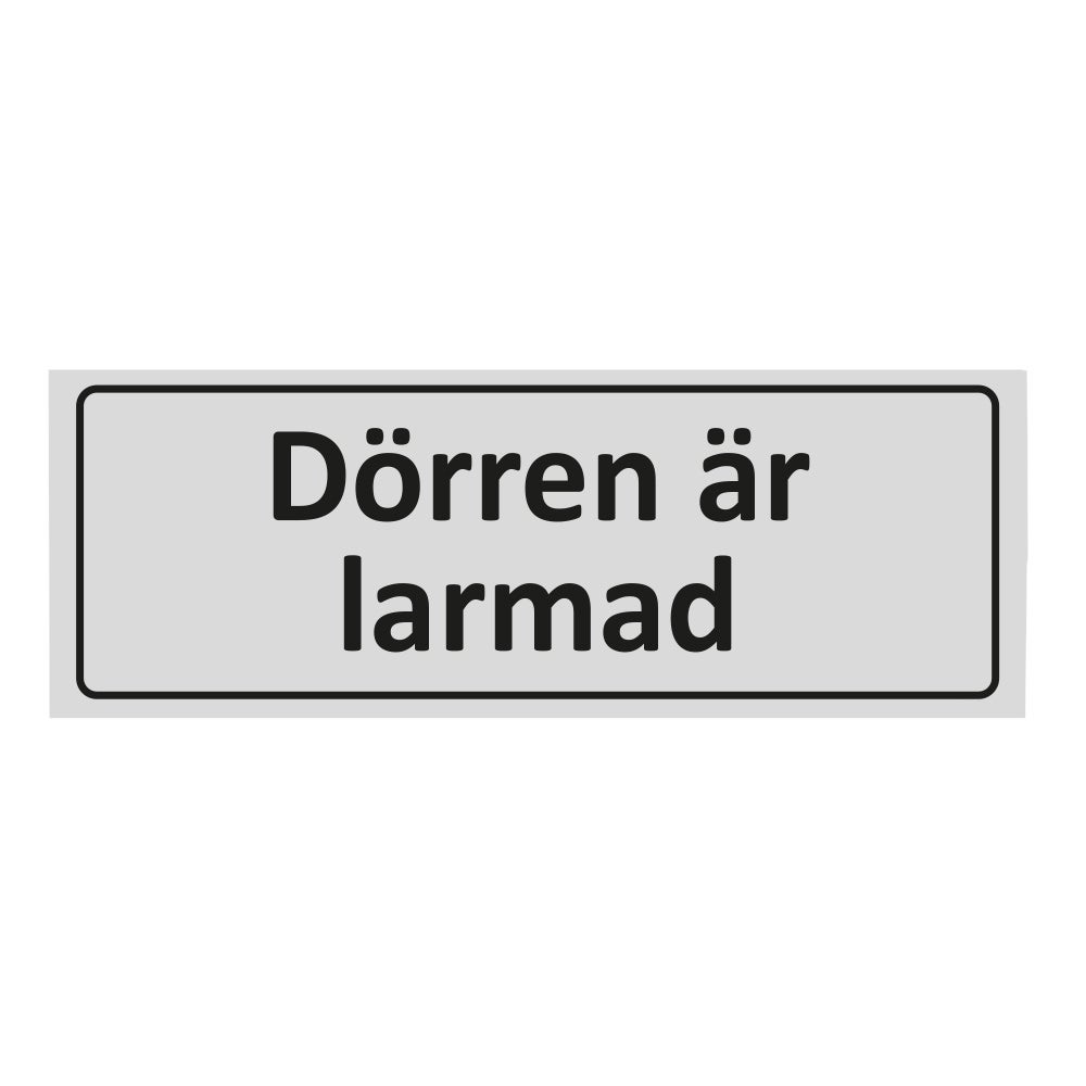 Trivsel- & Ordningsskylt Dörren är larmad 225x80 mm – Aluminium