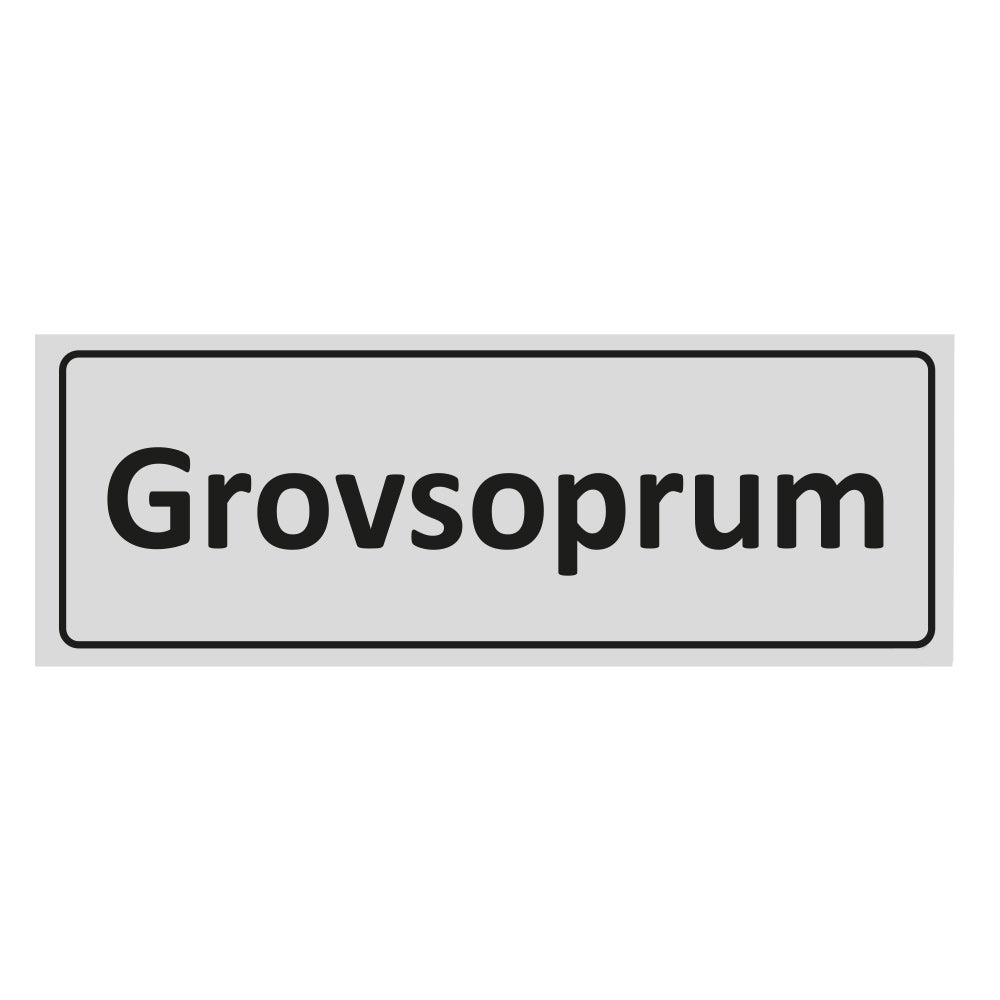 Trivsel- & Ordningsskylt Grovsoprum 225x80 mm – Aluminium
