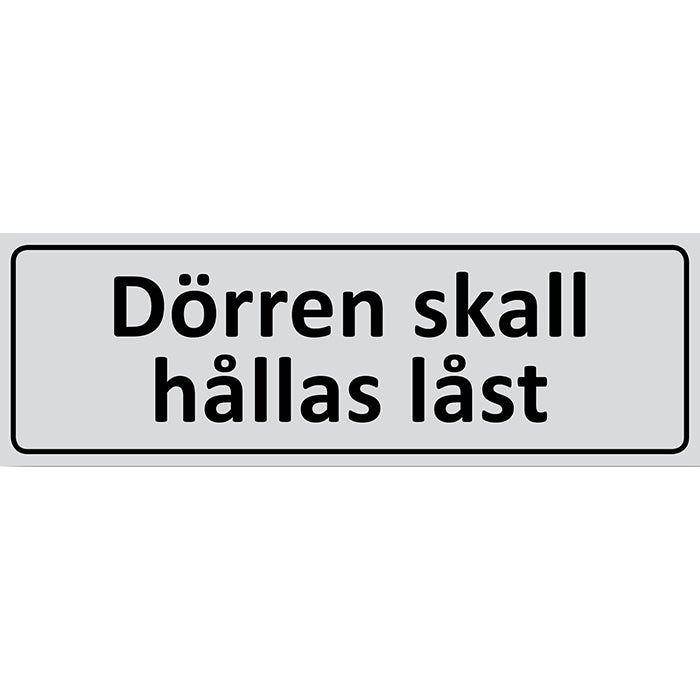 Informationsskylt Dörren skall hållas låst 225x80 mm